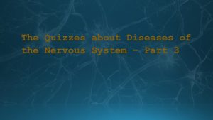 The-Quizzes-about-Diseases-of-the-Nervous-System